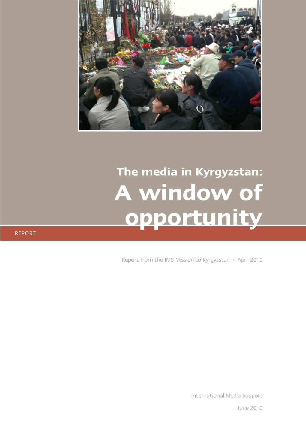 Enthe Media in Kyrgyzstan: a Window of Opportunity