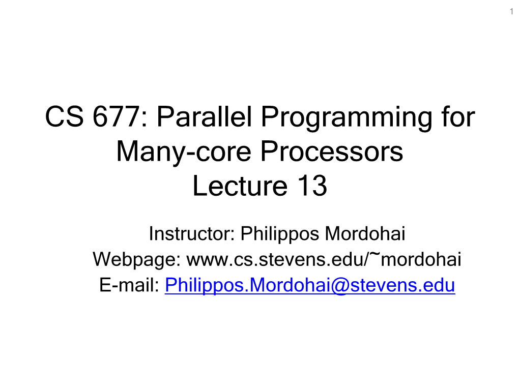 CS 677: Parallel Programming for Many-Core Processors Lecture 13