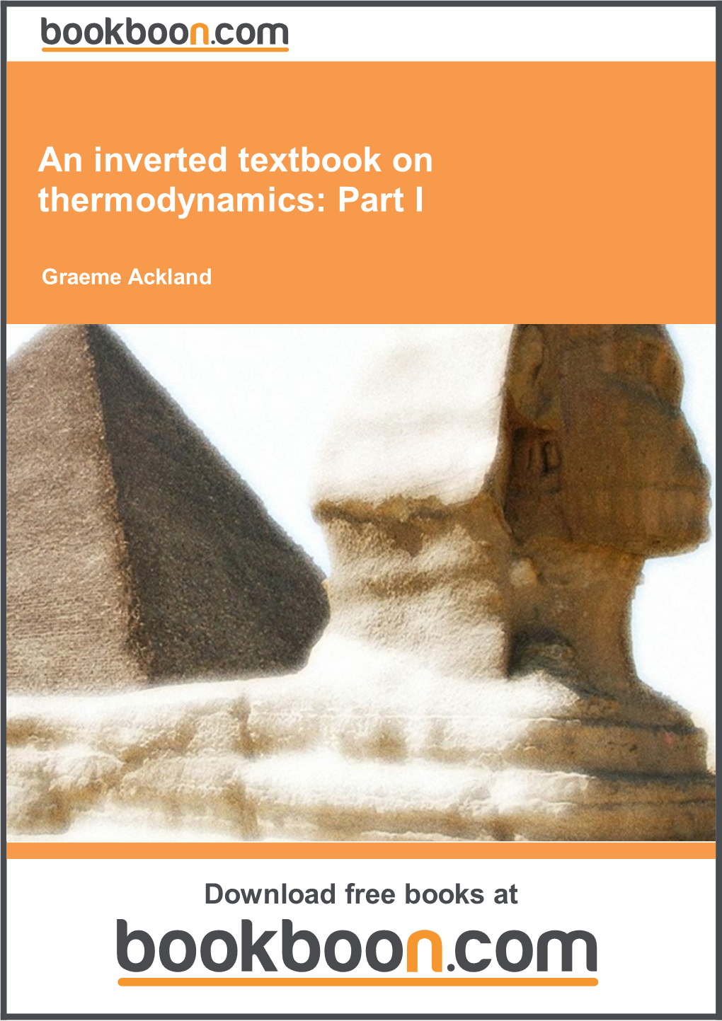 An Inverted Textbook on Thermodynamics: Part I