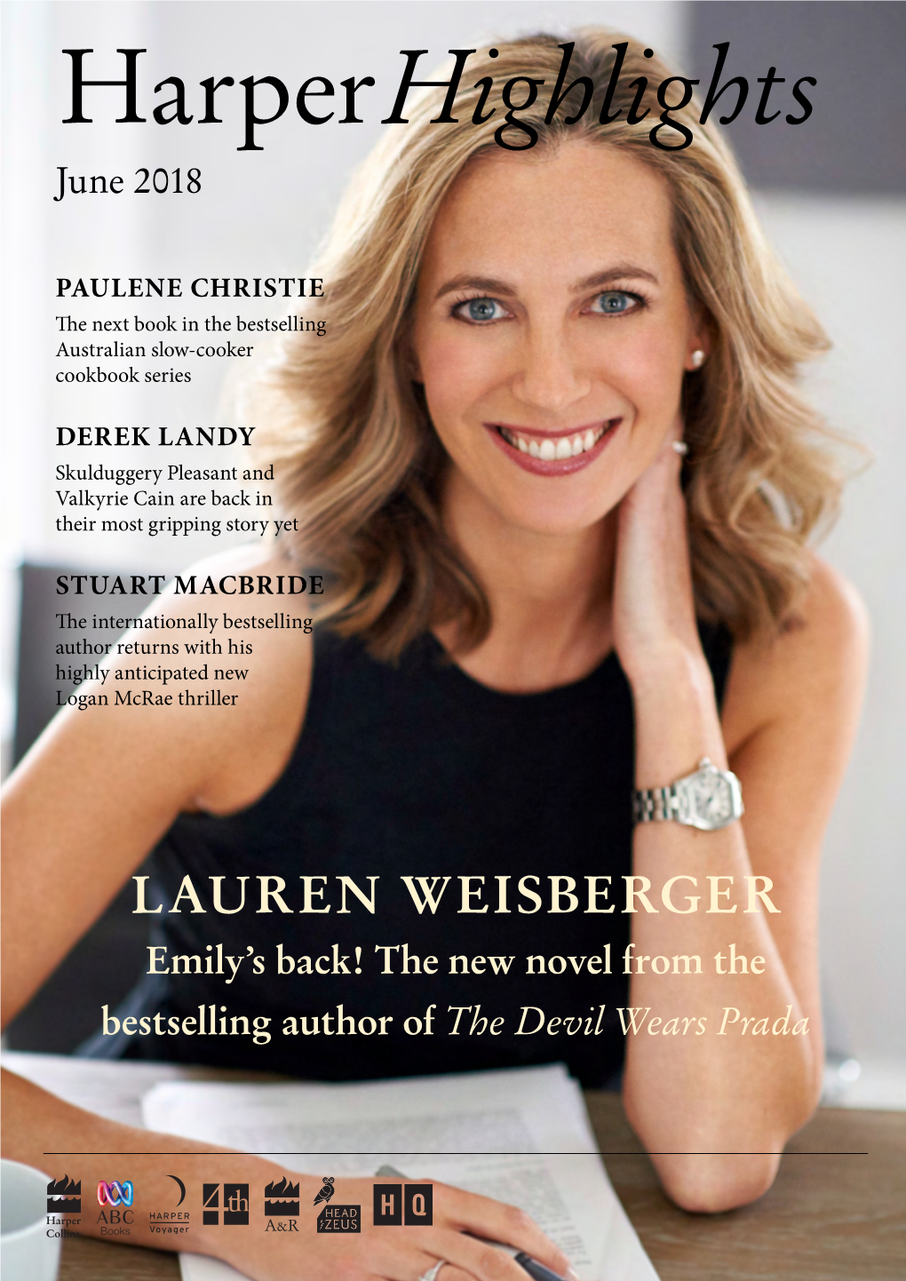 LAUREN WEISBERGER Emily’S Back! the New Novel from the Bestselling Author of the Devil Wears Prada CONTACT US ISSUE JUNE 2018