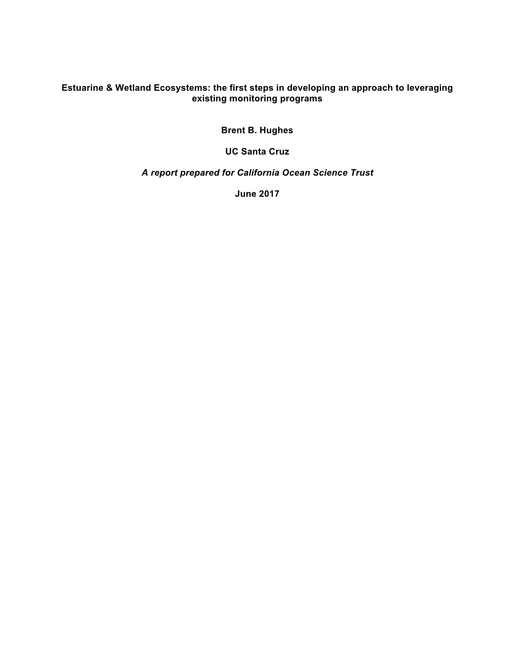 Estuarine & Wetland Ecosystems: the First Steps in Developing an Approach to Leveraging Existing Monitoring Programs Brent B