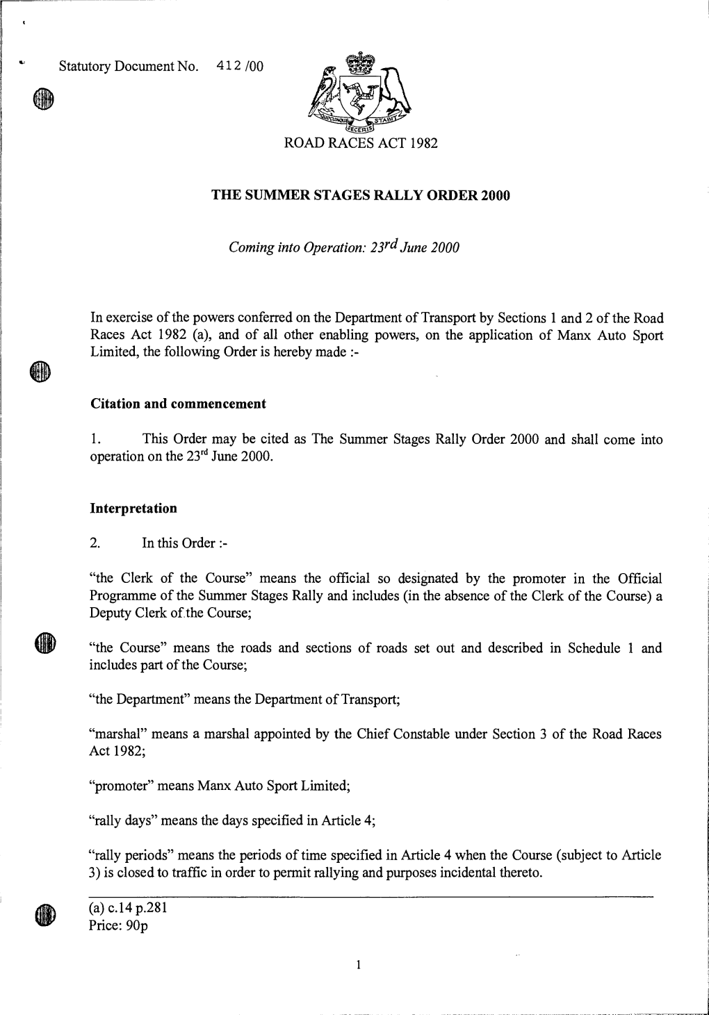 Statutory Document No. 412 /00 ROAD RACES ACT 1982 the SUMMER STAGES RALLY ORDER 2000 Coming Into Operation