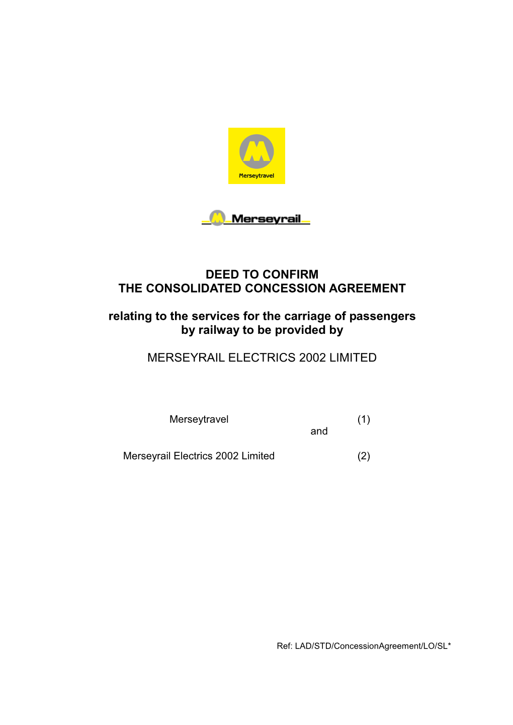 DEED to CONFIRM the CONSOLIDATED CONCESSION AGREEMENT Relating to the Services for the Carriage of Passengers by Railway to Be Provided By