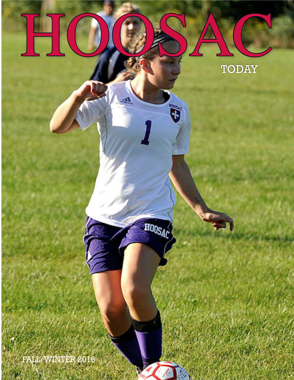 FALL/WINTER 2016 HOOSAC TODAY a Message from Dean Foster, Head of School in THIS ISSUE: Message from the Headmaster