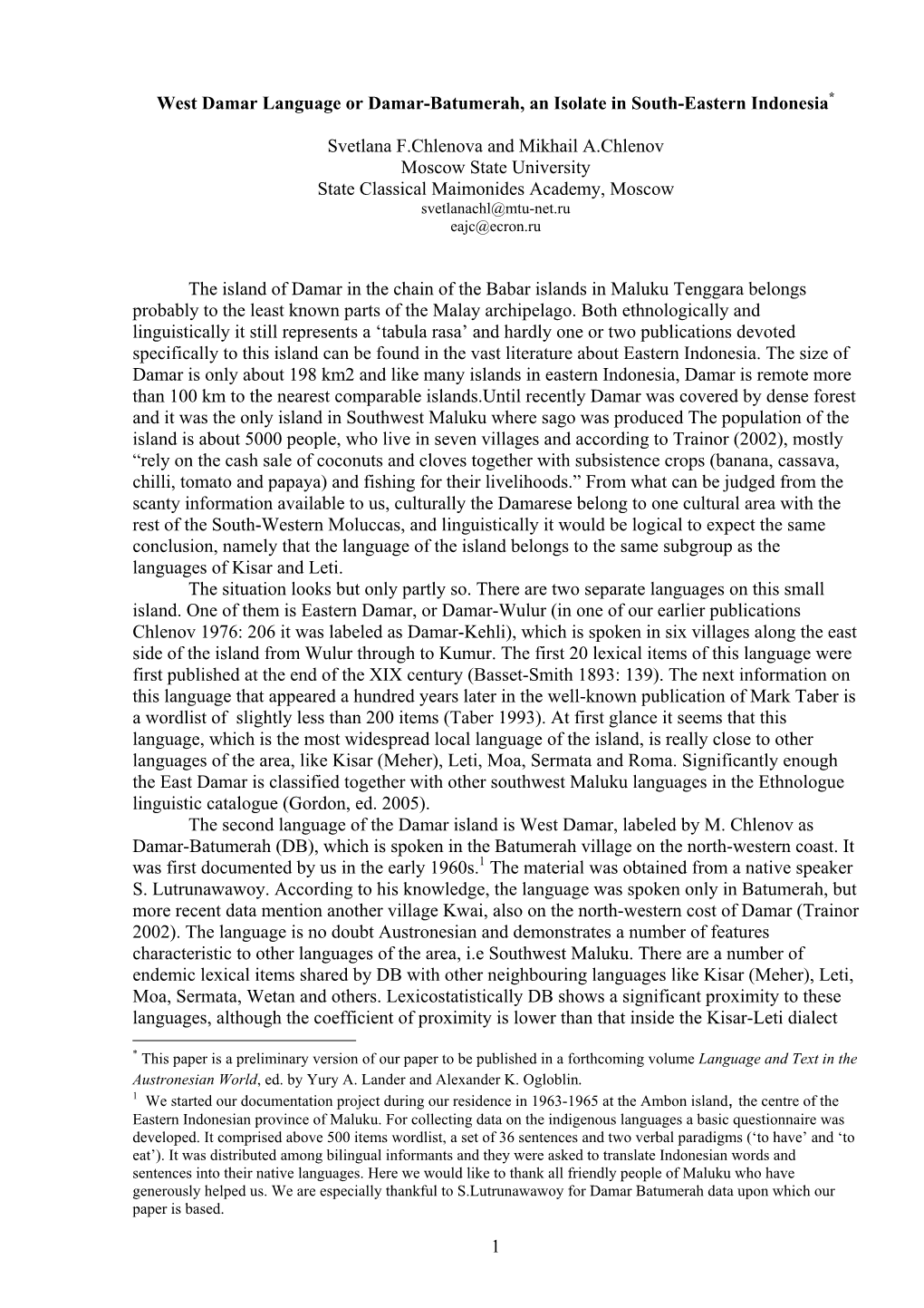 1 West Damar Language Or Damar-Batumerah, an Isolate in South-Eastern Indonesia Svetlana F.Chlenova and Mikhail A.Chlenov Moscow