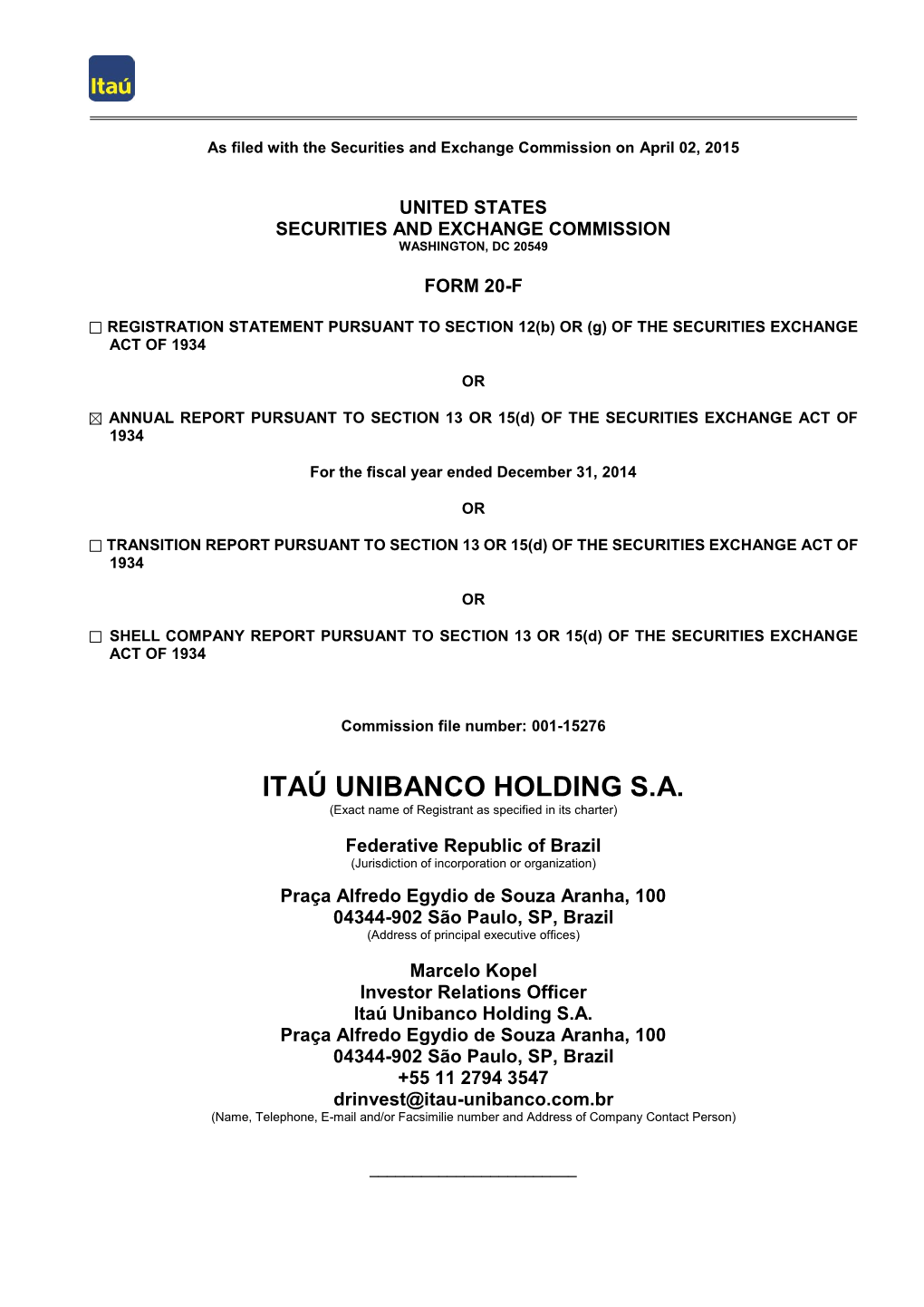 ITAÚ UNIBANCO HOLDING S.A. (Exact Name of Registrant As Specified in Its Charter)