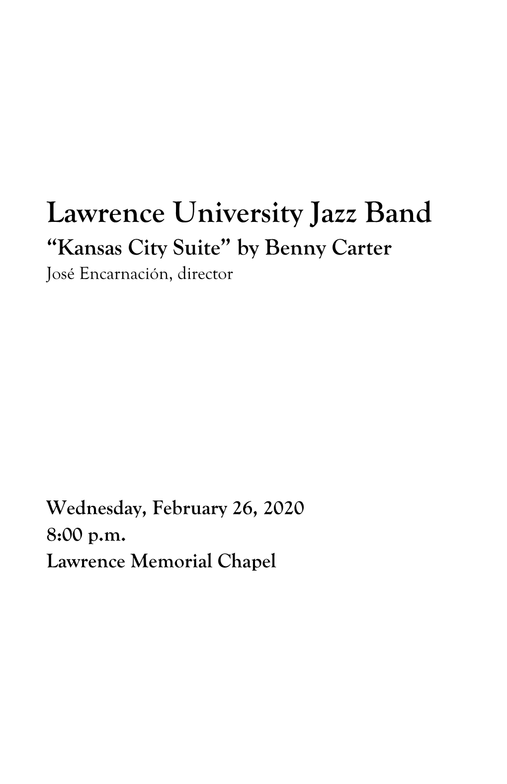 Lawrence University Jazz Band “Kansas City Suite” by Benny Carter José Encarnación, Director