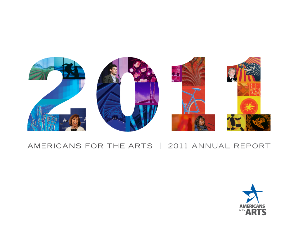 2011 Annual Report Americans for the Arts 2011 Annual Report Table of Contents