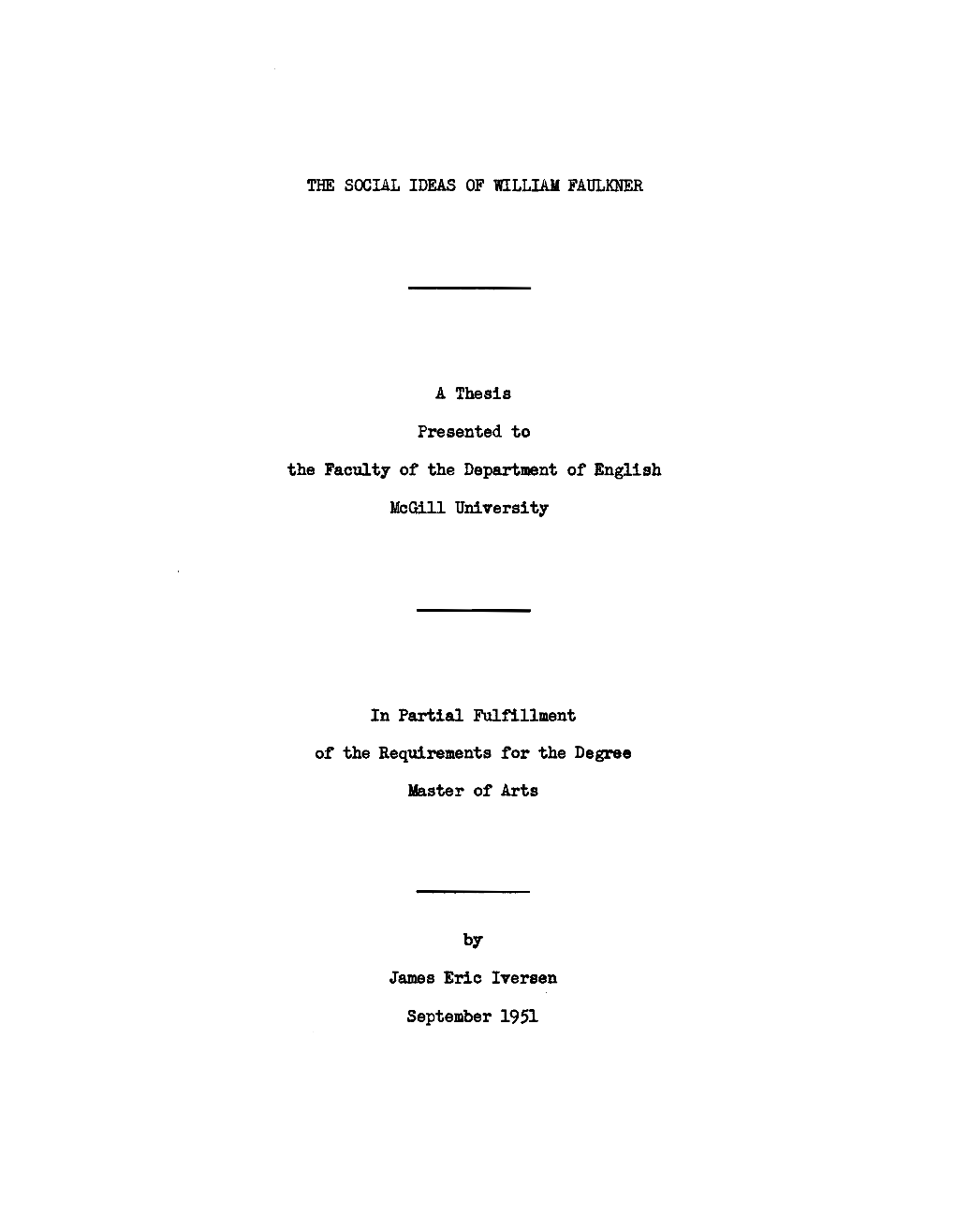 THE SOOIAL IDEAS of WILLIAM FAULKNER a Thesis Presented To