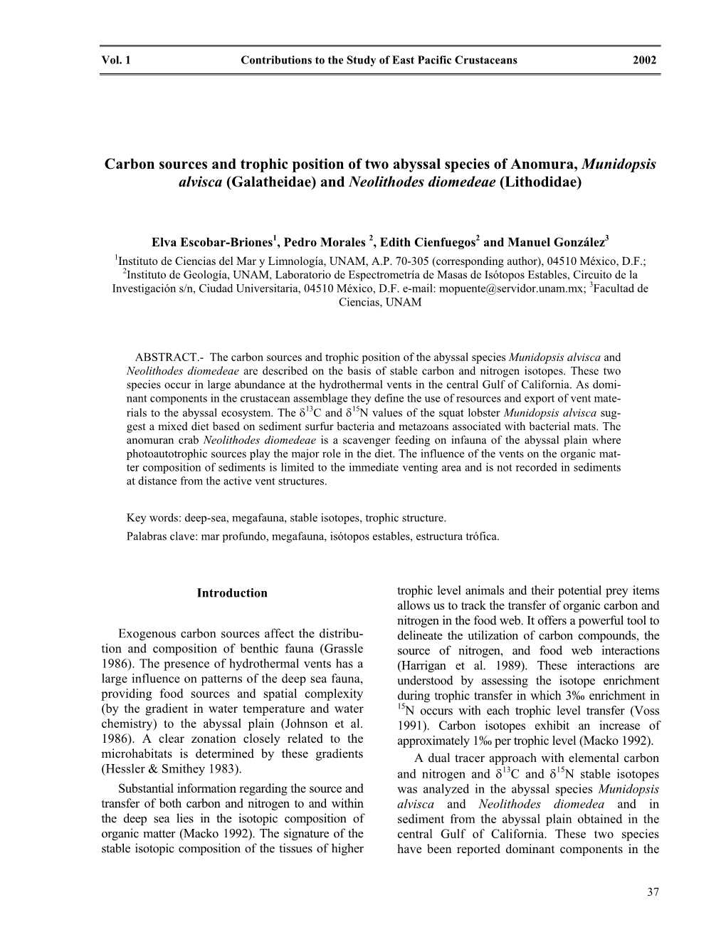 Carbon Sources and Trophic Position of Two Abyssal Species of Anomura, Munidopsis Alvisca (Galatheidae) and Neolithodes Diomedeae (Lithodidae)