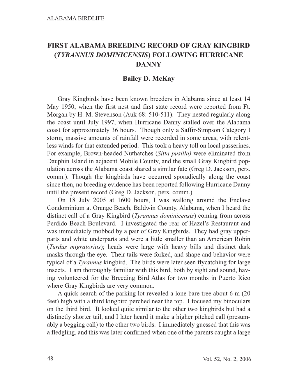 FIRST ALABAMA BREEDING RECORD of GRAY KINGBIRD (TYRANNUS DOMINICENSIS) FOLLOWING HURRICANE DANNY Bailey D