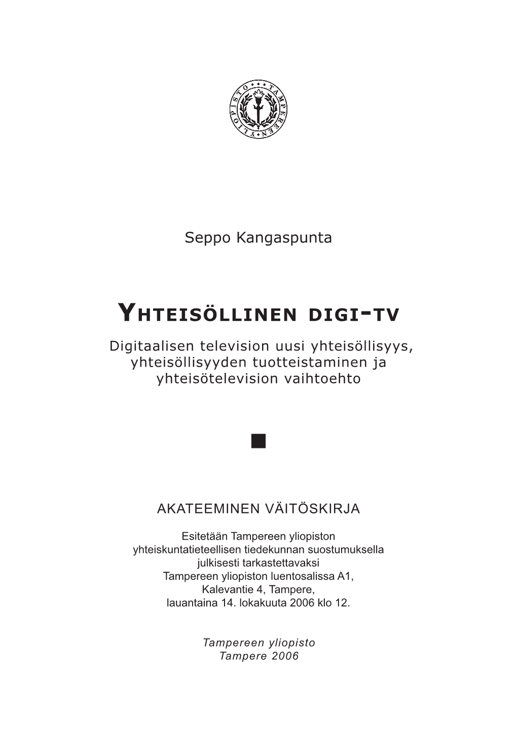 TV Digitaalisen Television Uusi Yhteisöllisyys, Yhteisöllisyyden Tuotteistaminen Ja Yhteisötelevision Vaihtoehto