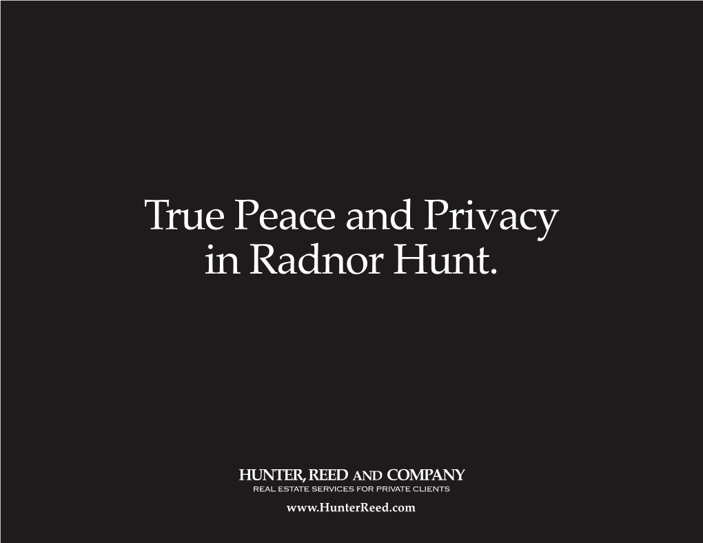 True Peace and Privacy in Radnor Hunt