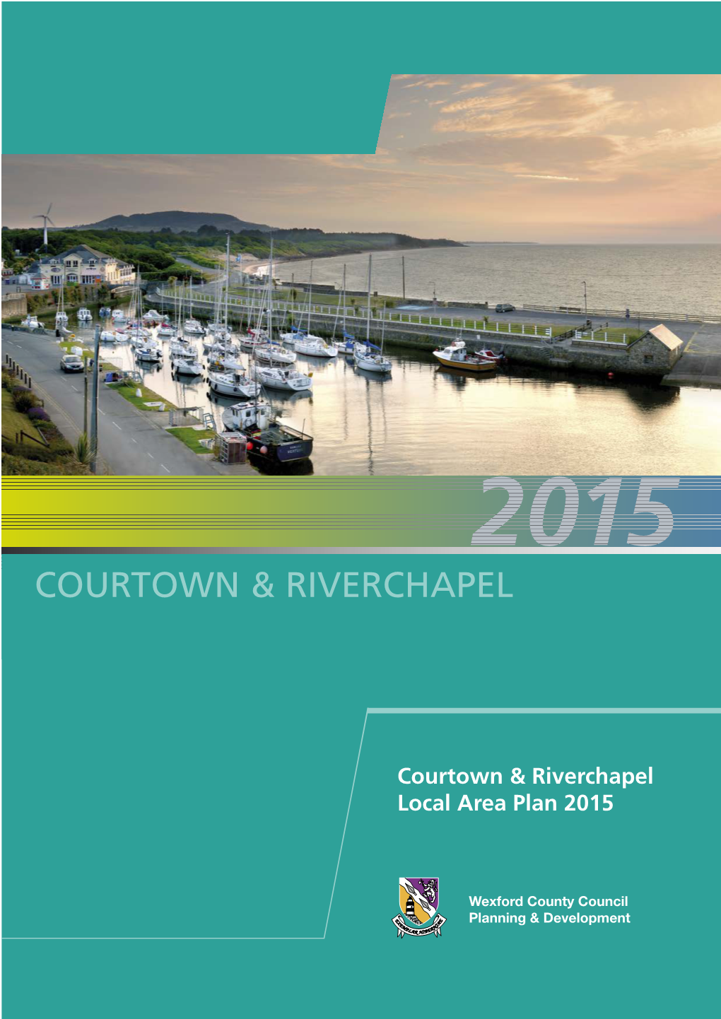 Courtown and Riverchapel Local Area Plan 2015 -2021 Table of Contents