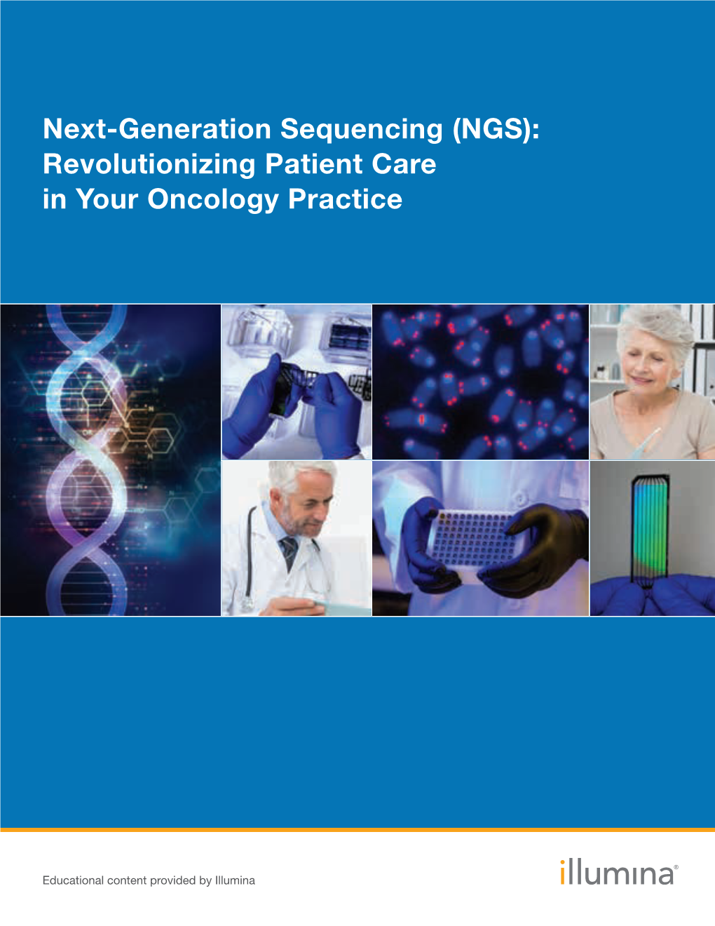(NGS): Revolutionizing Patient Care in Your Oncology Practice