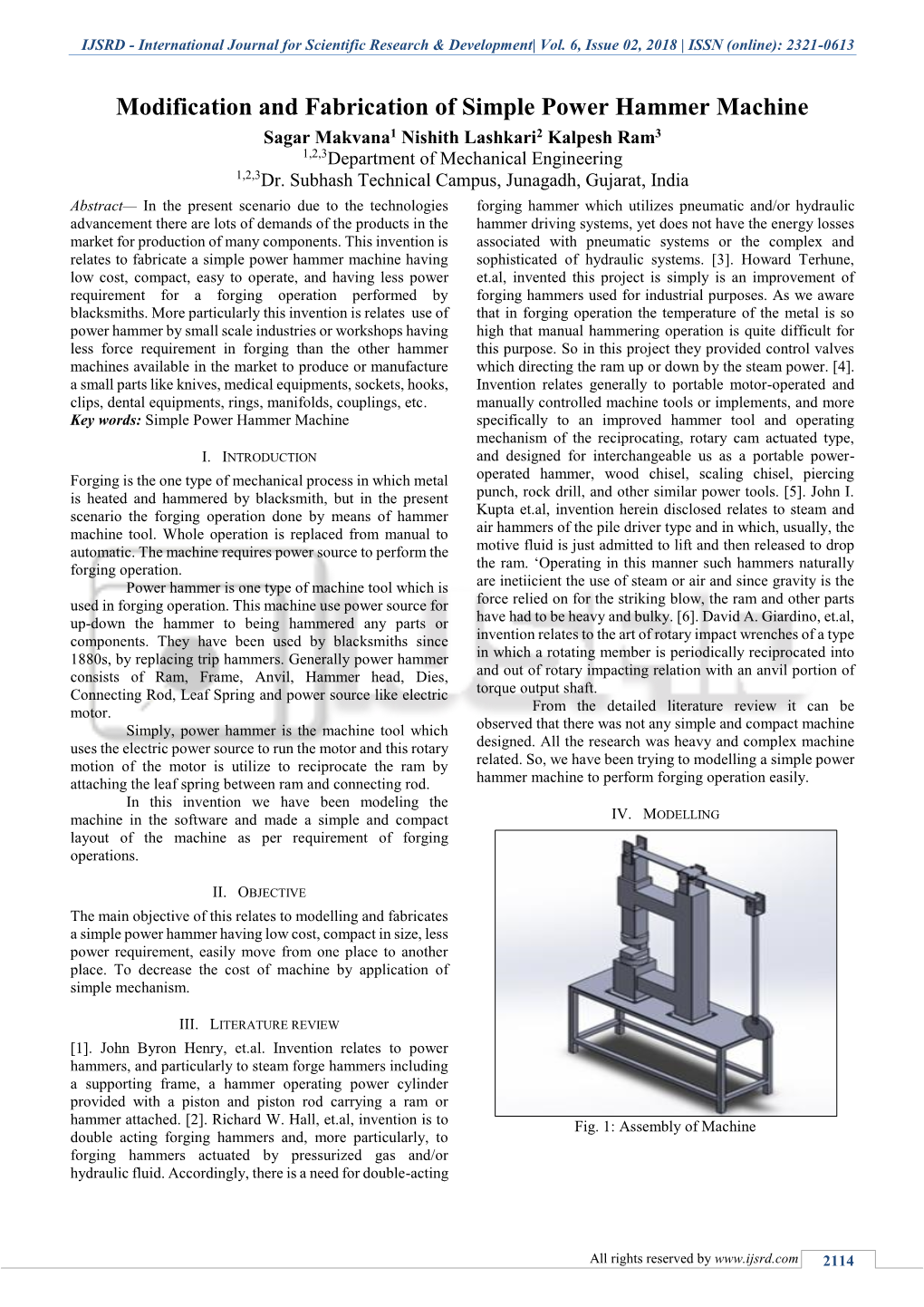 Modification and Fabrication of Simple Power Hammer Machine Sagar Makvana1 Nishith Lashkari2 Kalpesh Ram3 1,2,3Department of Mechanical Engineering 1,2,3Dr