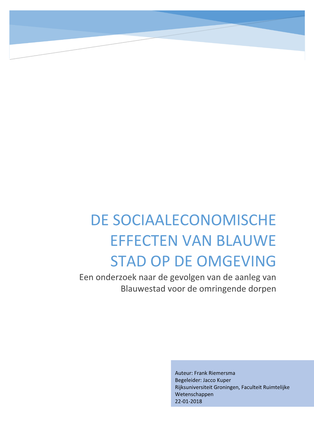 DE SOCIAALECONOMISCHE EFFECTEN VAN BLAUWE STAD OP DE OMGEVING Een Onderzoek Naar De Gevolgen Van De Aanleg Van Blauwestad Voor De Omringende Dorpen