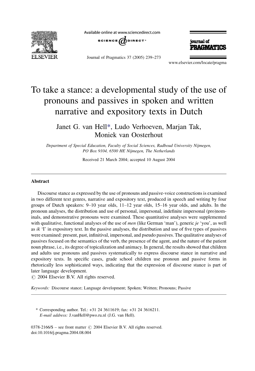 A Developmental Study of the Use of Pronouns and Passives in Spoken and Written Narrative and Expository Texts in Dutch Janet G