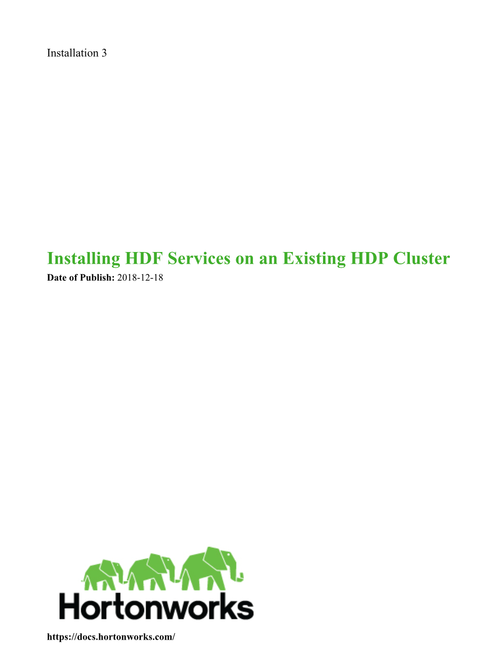 Installing HDF Services on an Existing HDP Cluster Date of Publish: 2018-12-18