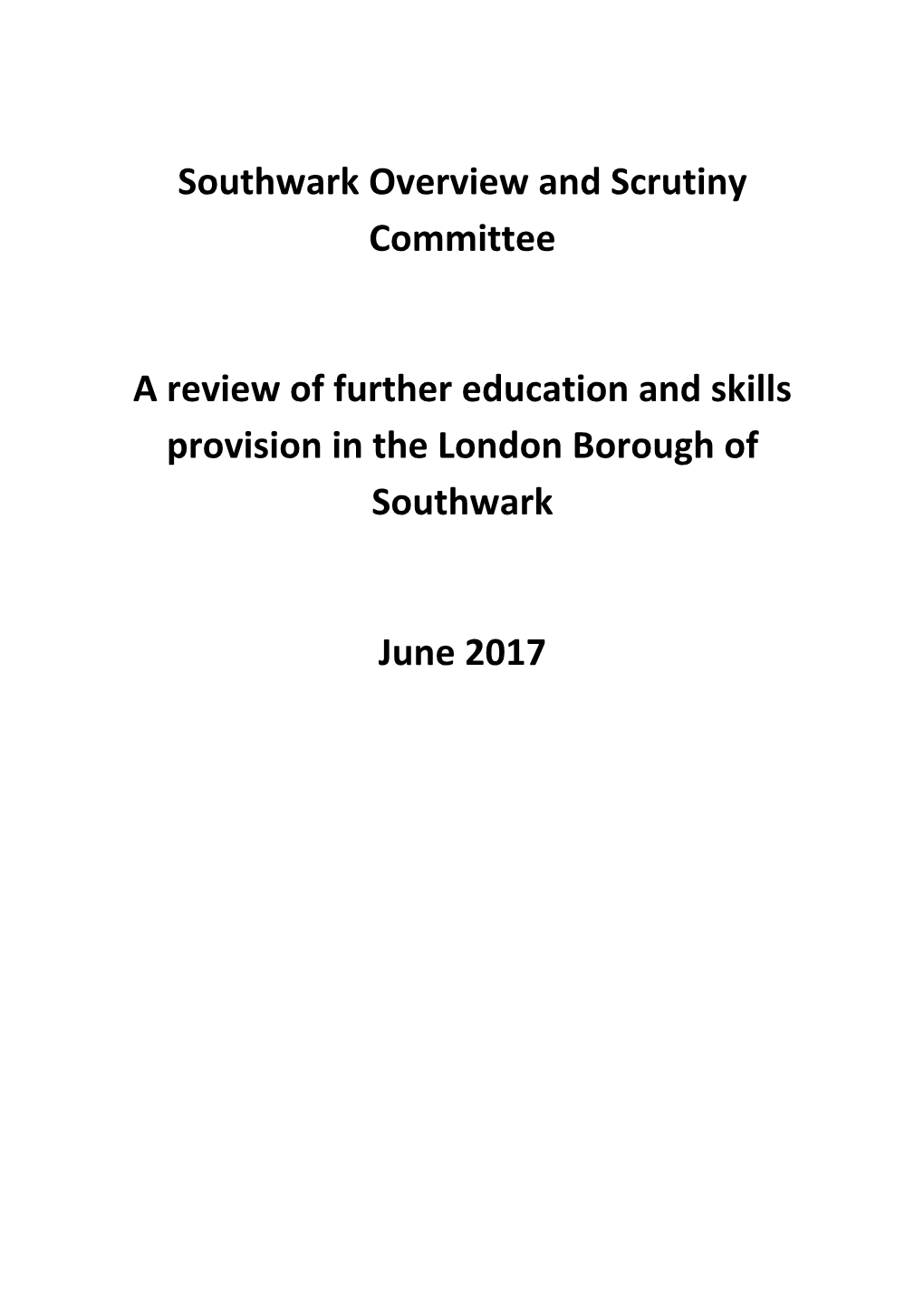 Southwark Overview and Scrutiny Committee a Review of Further