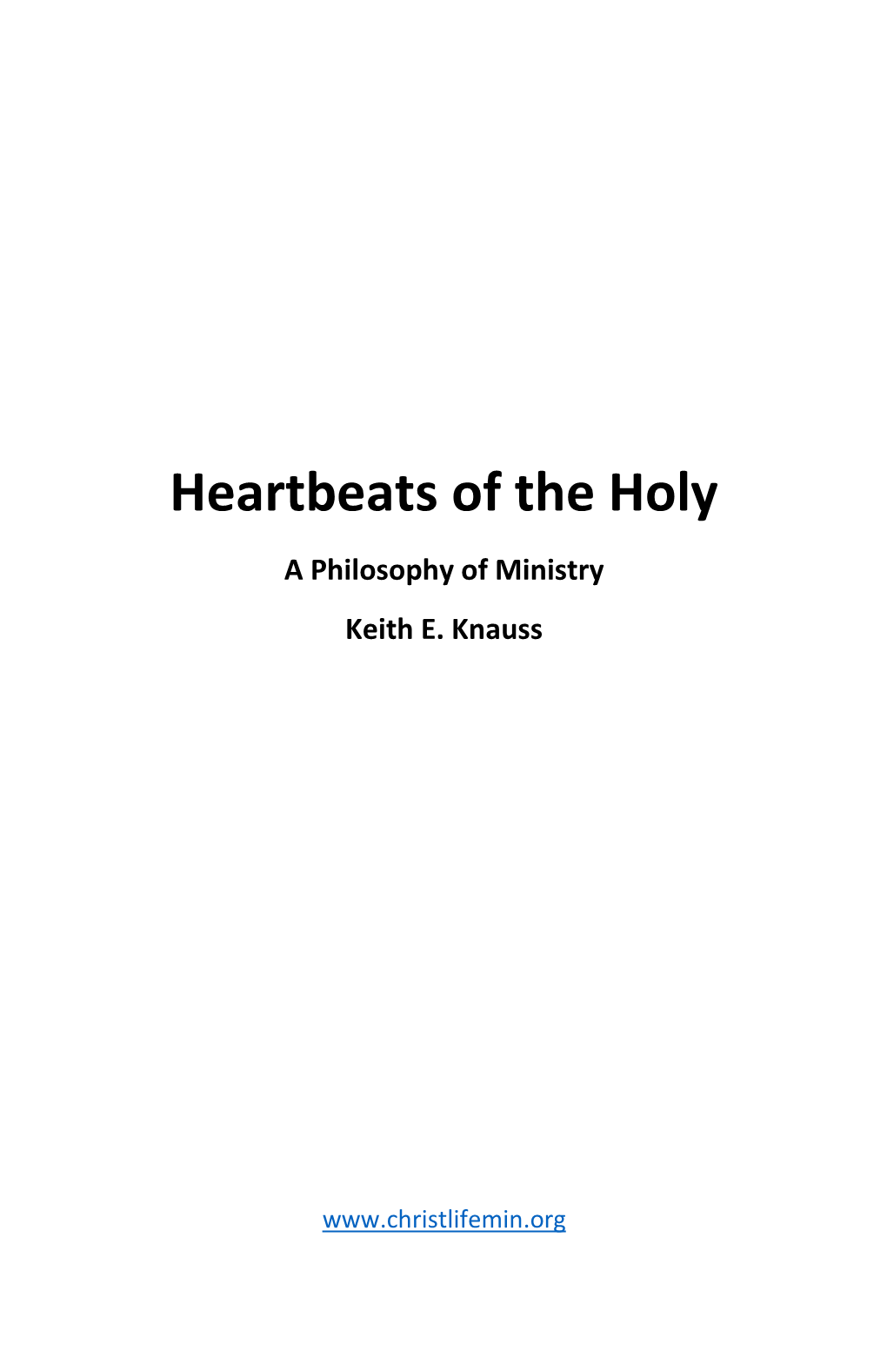 Heartbeats of the Holy a Philosophy of Ministry Keith E