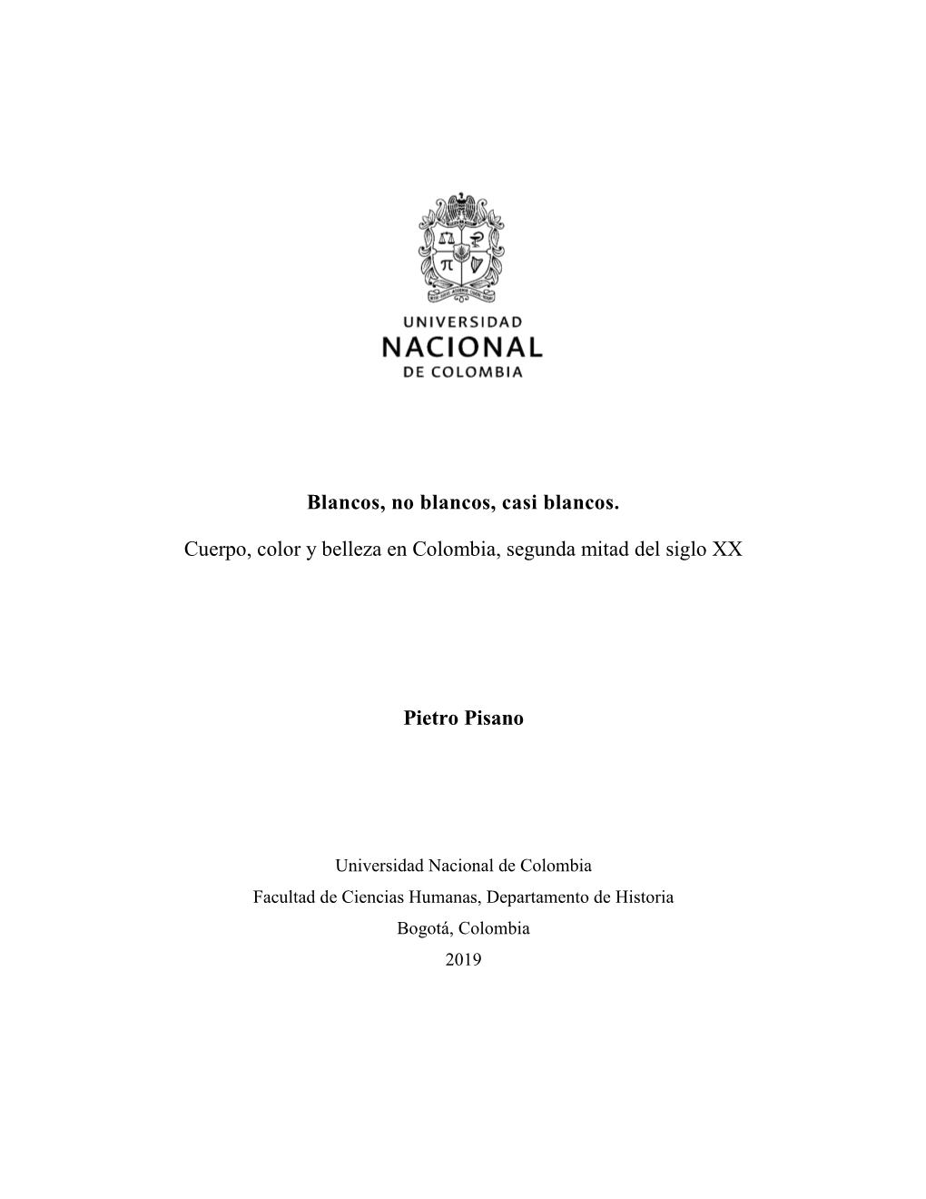 Blancos, No Blancos, Casi Blancos. Cuerpo, Color Y Belleza En Colombia, Segunda Mitad Del Siglo XX Pietro Pisano