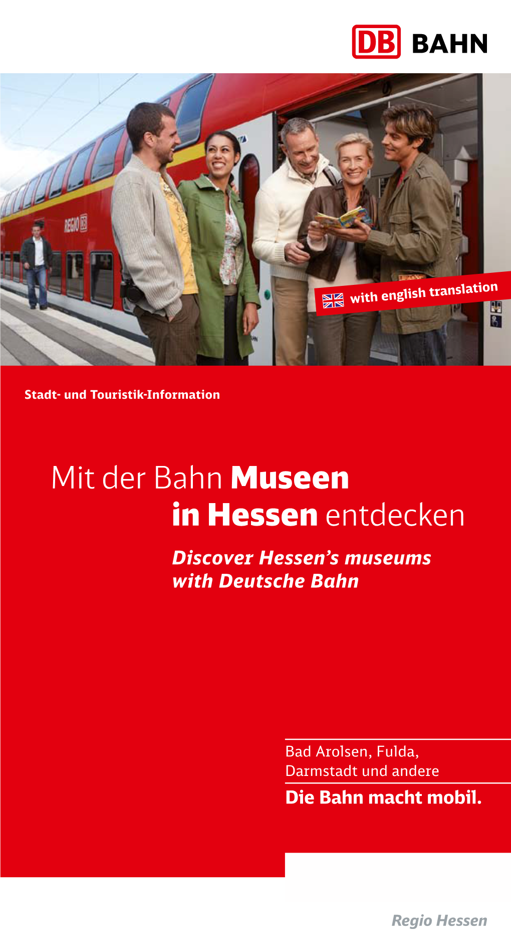 Mit Der Bahn Museen in Hessen Entdecken Discover Hessen’S Museums with Deutsche Bahn