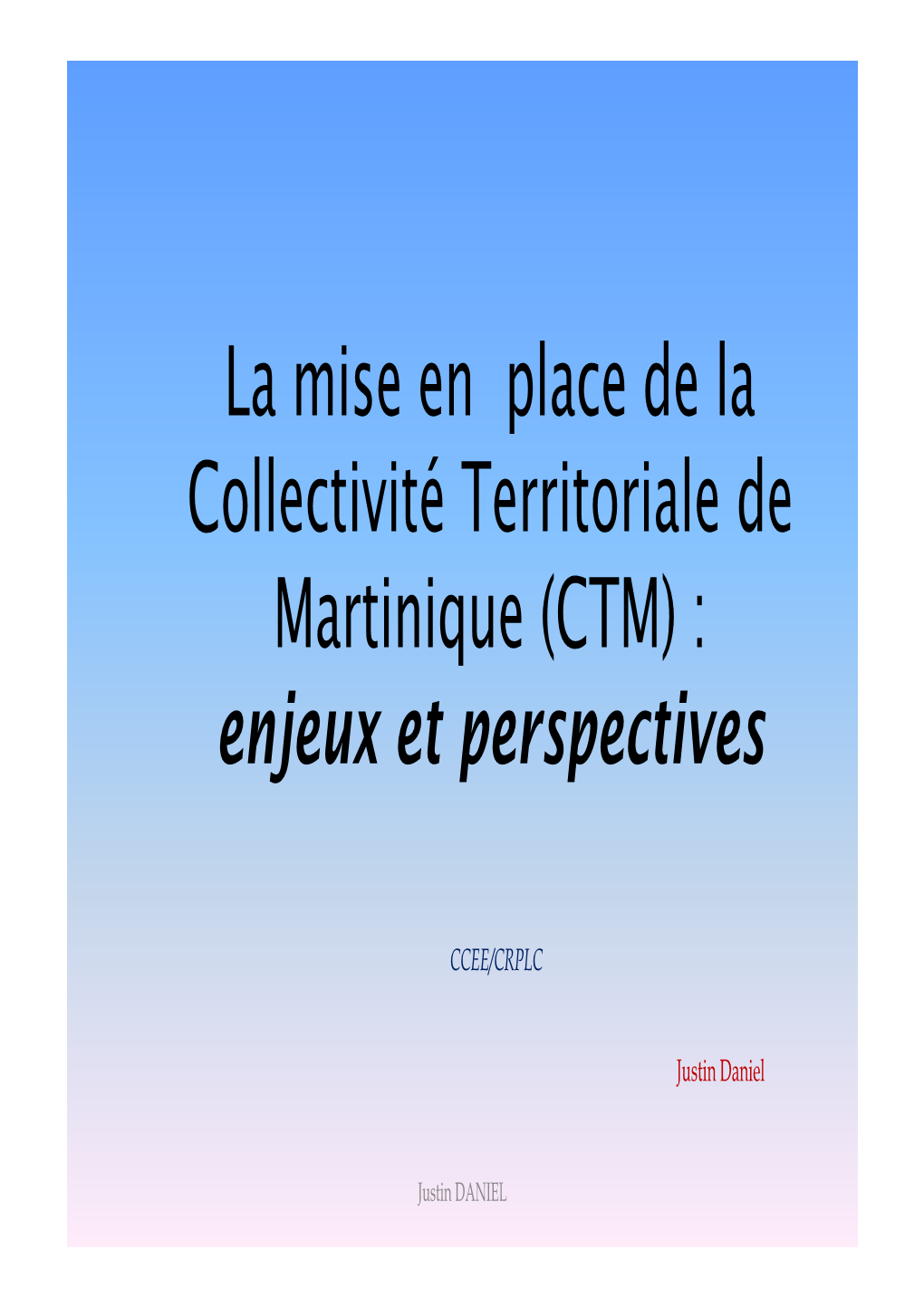 La Mise En Place De La Collectivité Territoriale De Martinique (CTM) : Enjeux Et Perspectives