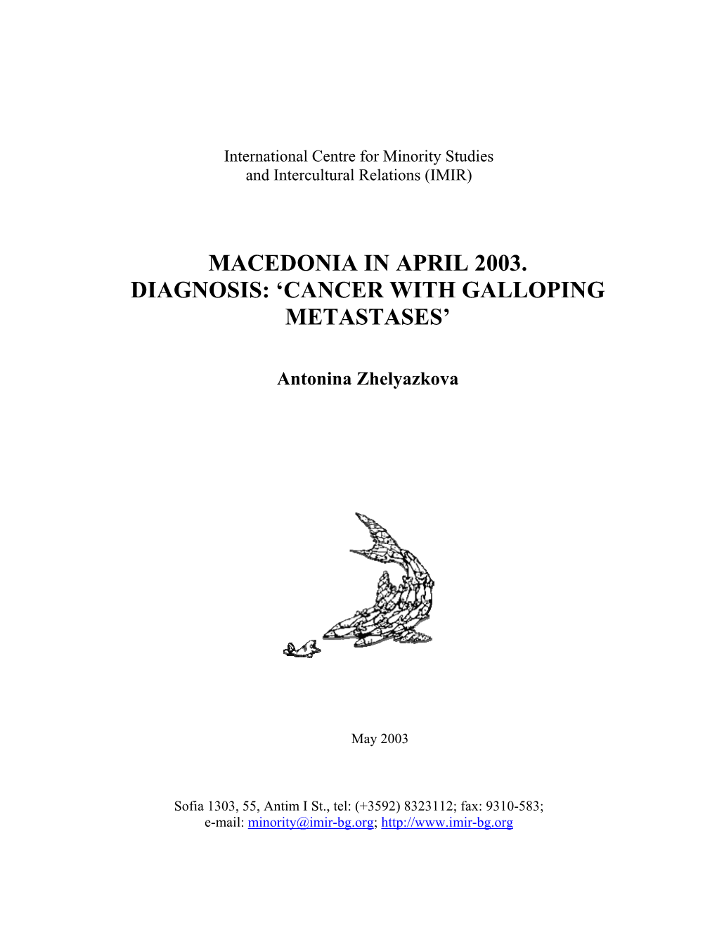 Macedonia in April 2003. Diagnosis: 'Cancer With