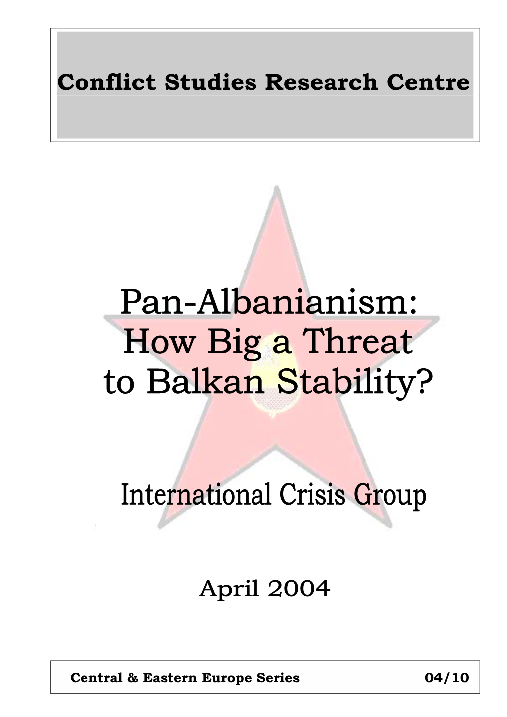 Pan-Albanianism: How Big a Threat to Balkan Stability?