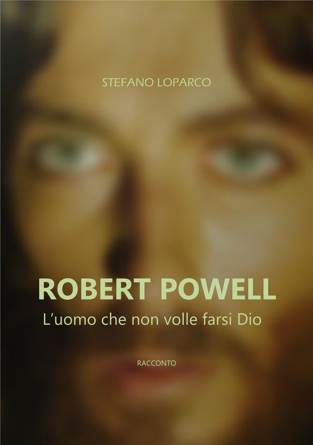 ROBERT POWELL L’Uomo Che Non Volle Farsi Dio