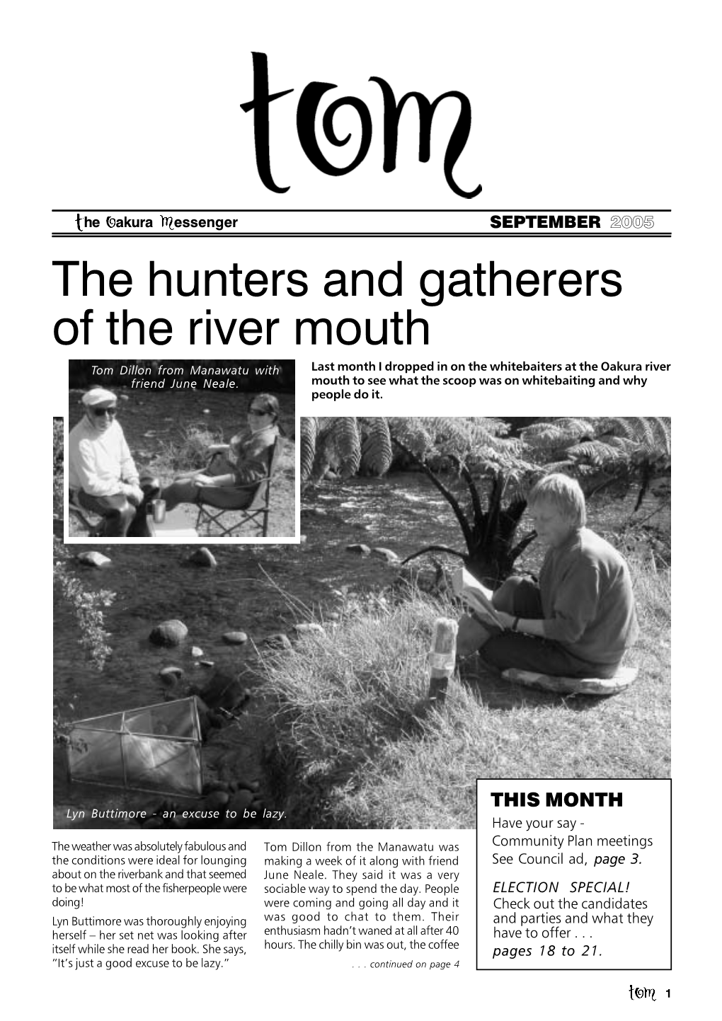 The Hunters and Gatherers of the River Mouth Tom Dillon from Manawatu with Last Month I Dropped in on the Whitebaiters at the Oakura River Friend June Neale