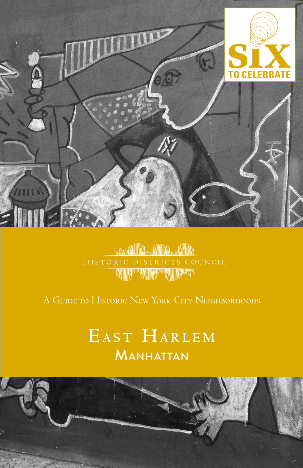 East Harlem East Harlem Encompasses a Large Section of Northeastern Manhattan Bounded by 96Th Street, 142Nd Street, Fifth Avenue and the Harlem River