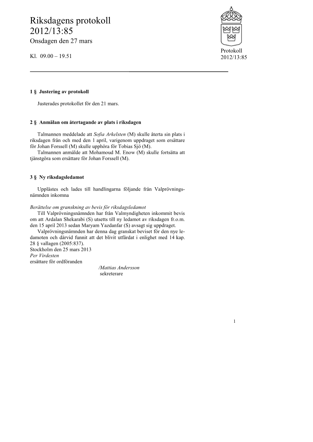 Snabbprotokoll 2012/13:85, Onsdagen Den 27 Mars-Kl. 09.00