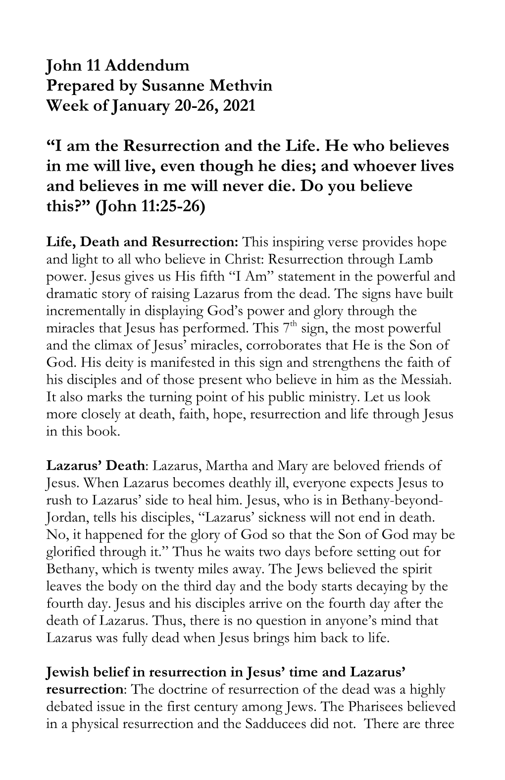 I Am the Resurrection and the Life. He Who Believes in Me Will Live, Even Though He Dies; and Whoever Lives and Believes in Me Will Never Die