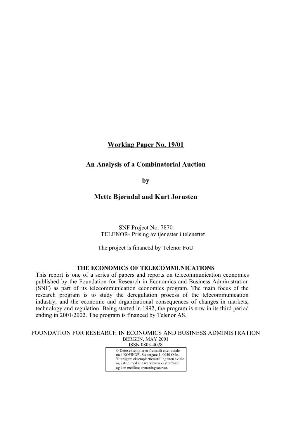 Working Paper No. 19/01 an Analysis of a Combinatorial Auction by Mette Bjørndal and Kurt Jørnsten