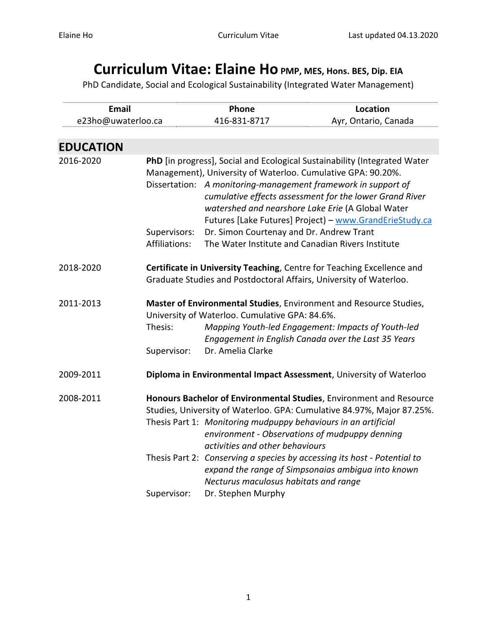 EDUCATION 2016-2020 Phd [In Progress], Social and Ecological Sustainability (Integrated Water Management), University of Waterloo