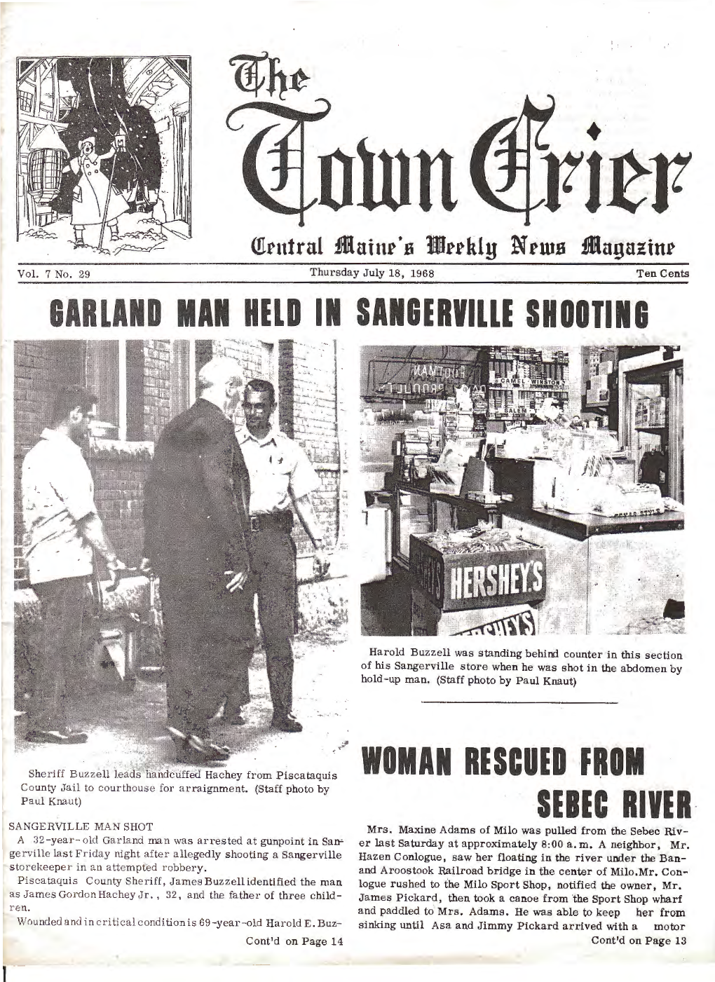 GARLAND Mal HELD in Sangerville SHOOTINI WOMAN RESCUED FROI SEBEC RIVER·