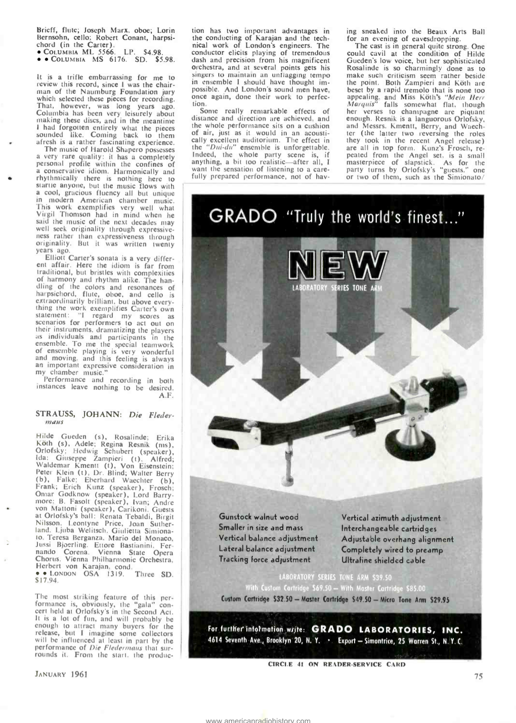 GRADO "Truly the World's Finest..." Well Seek Originality Through Expressive- Ness Rather Than Expressiveness Through Originality