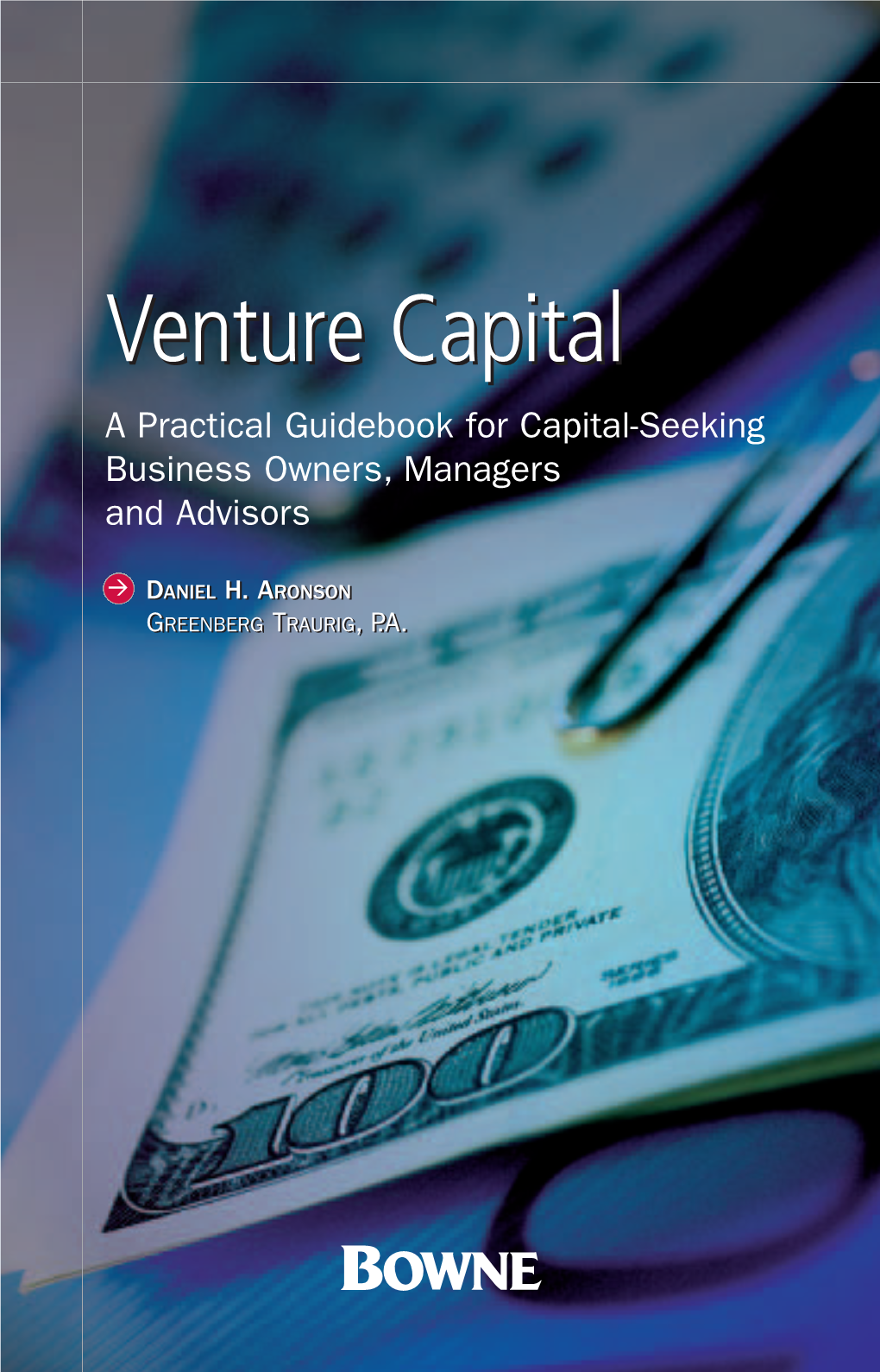 Venture Capitalcapital a Practical Guidebook for Capital-Seeking Business Owners, Managers and Advisors