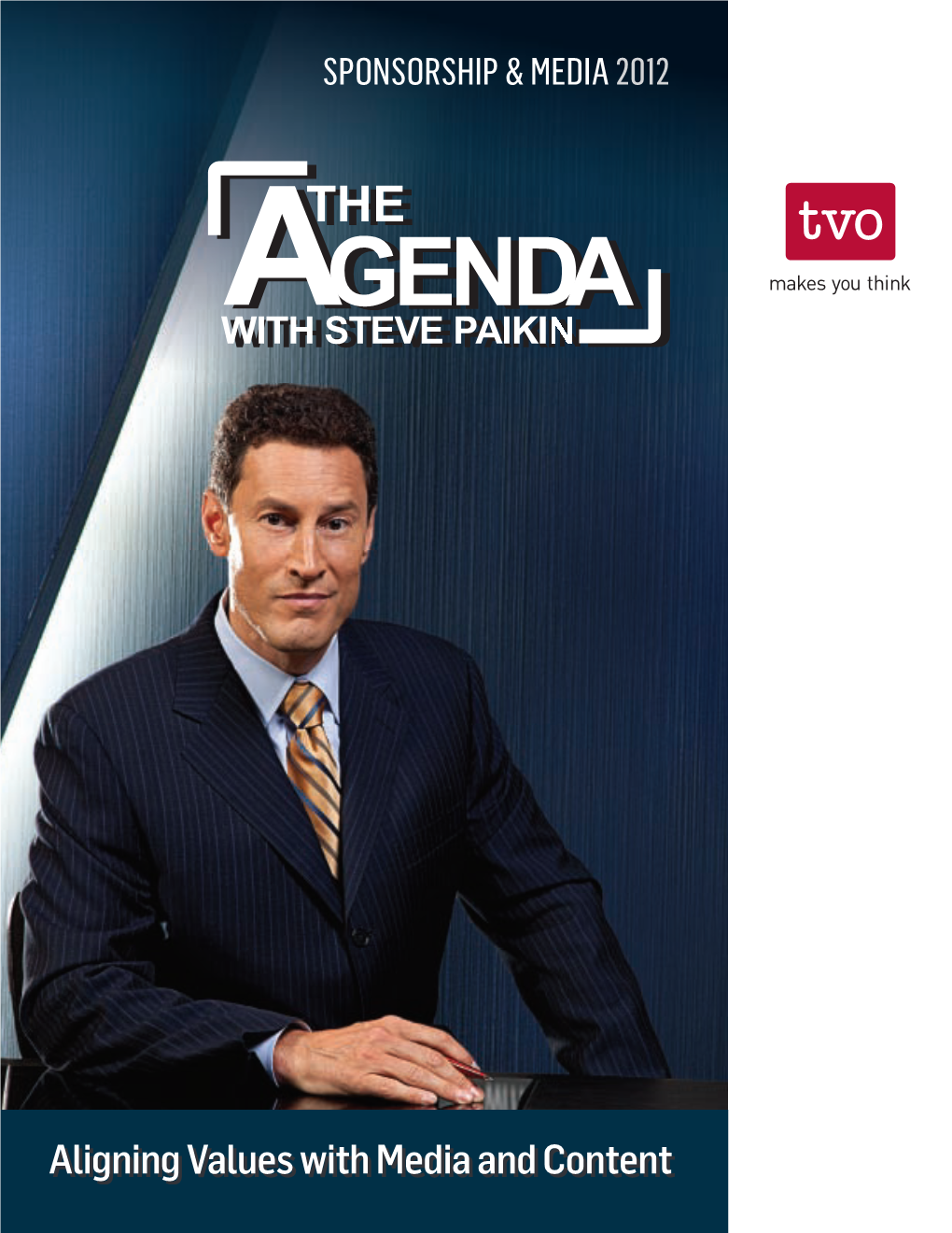 The Agenda with Steve Paikin with Top and Tail Sponsor Brand Commercial Messages and Tagged Promotional Spots Airing in Our Prime Time Schedule
