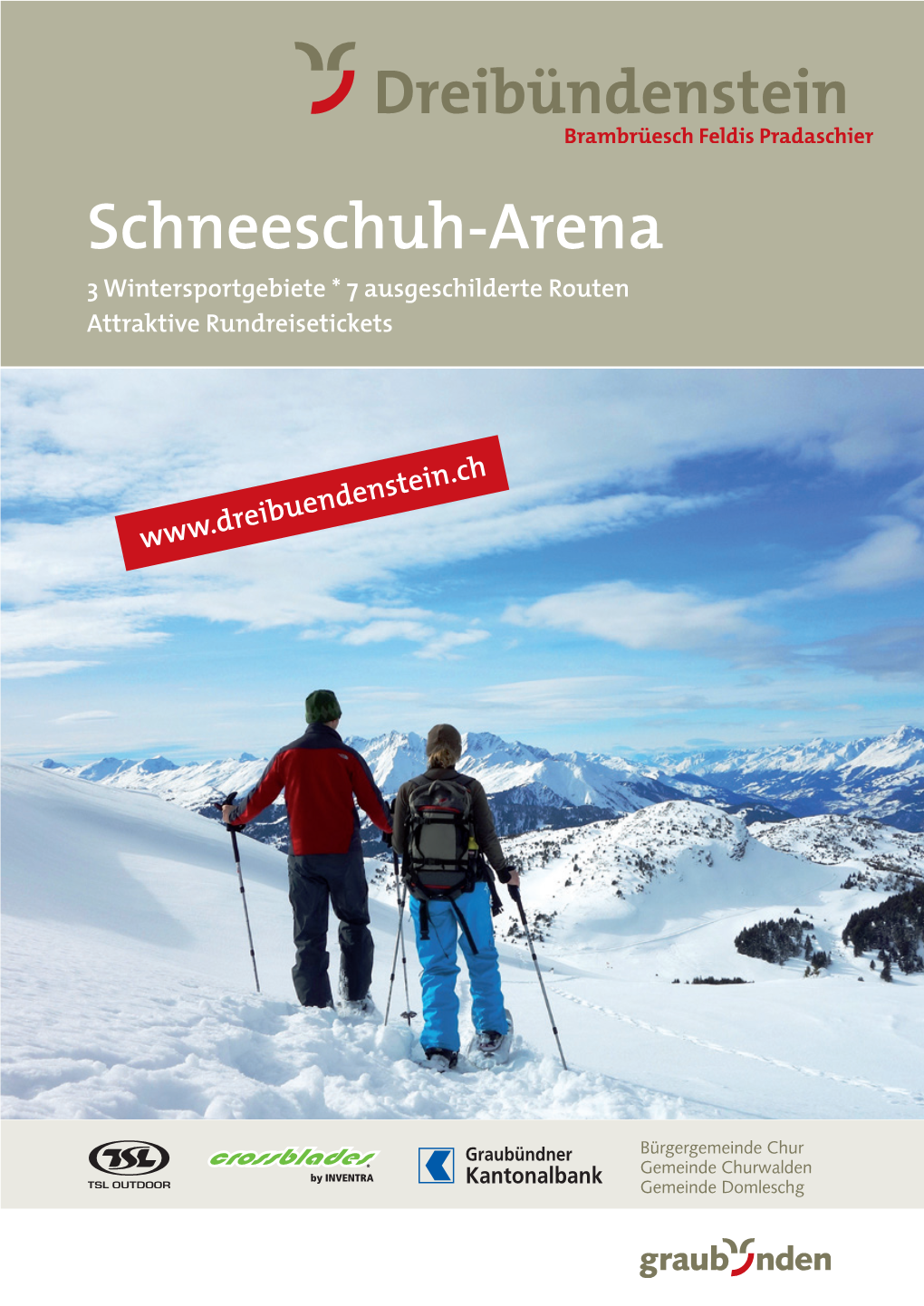 Schneeschuh-Arena 3 Wintersportgebiete * 7 Ausgeschilderte Routen Attraktive Rundreisetickets