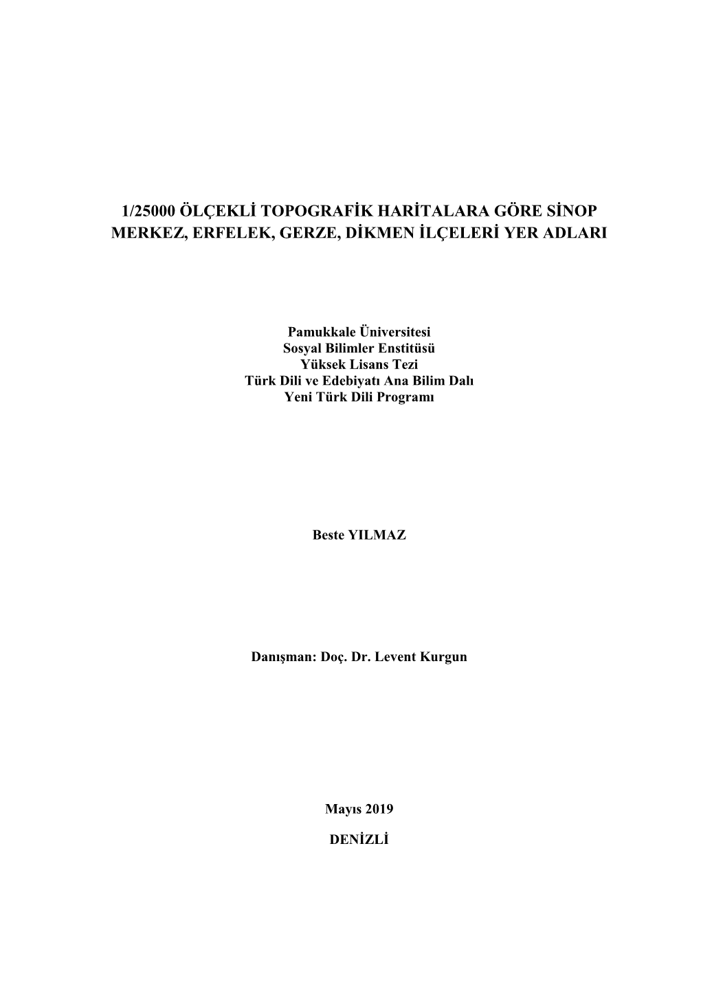 1/25000 Ölçekli Topografik Haritalara Göre Sinop Merkez, Erfelek, Gerze, Dikmen Ilçeleri Yer Adlari