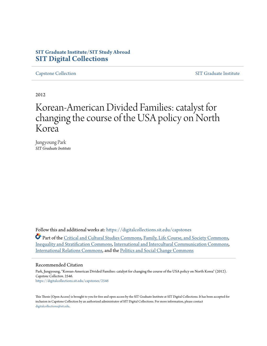 Korean-American Divided Families: Catalyst for Changing the Course of the USA Policy on North Korea Jungyoung Park SIT Graduate Institute