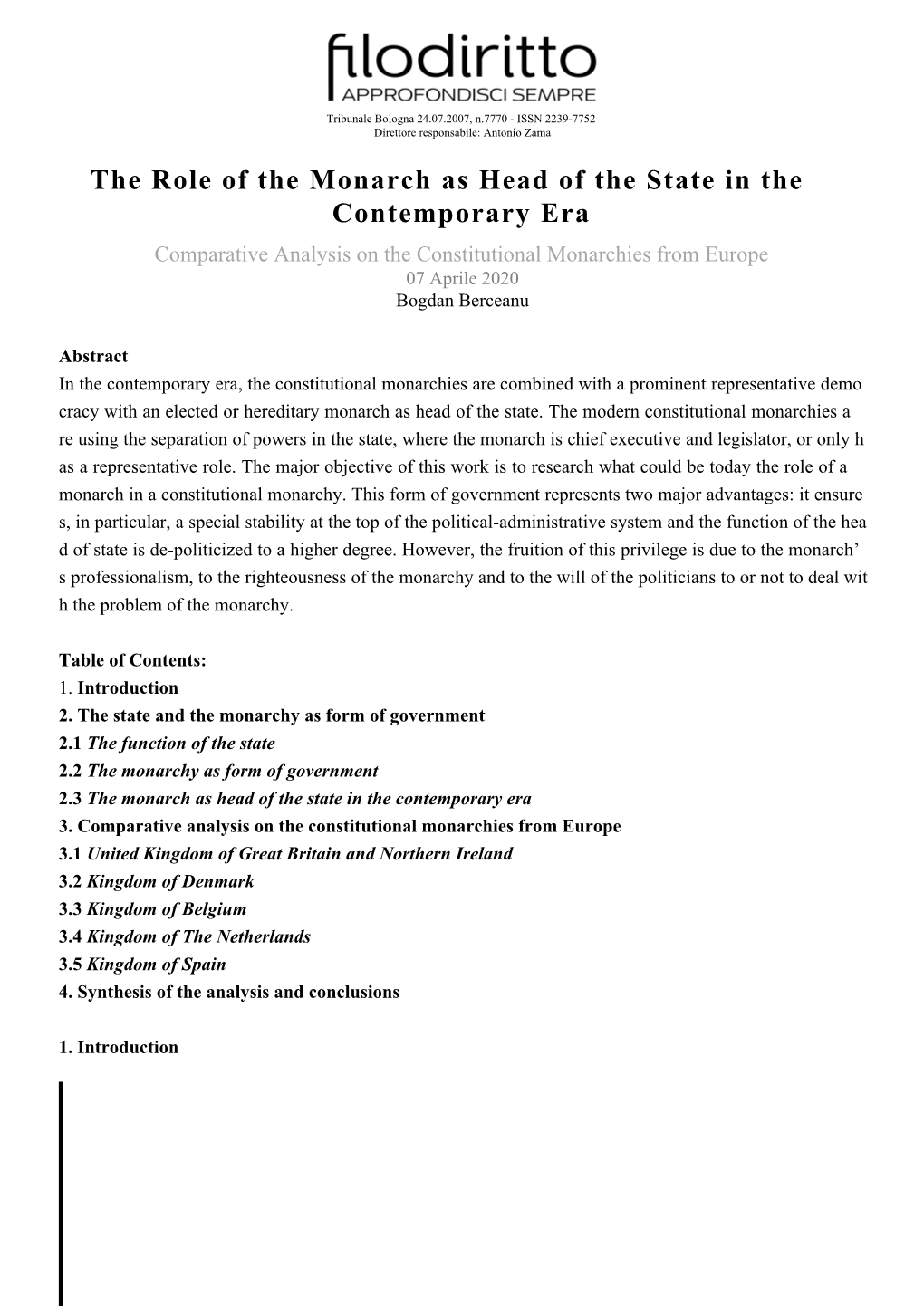 The Role of the Monarch As Head of the State in the Contemporary Era Comparative Analysis on the Constitutional Monarchies from Europe 07 Aprile 2020 Bogdan Berceanu