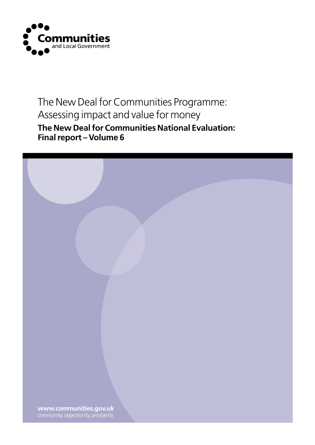 The New Deal for Communities Programme: Assessing Impact and Value for Money the New Deal for Communities National Evaluation: Final Report – Volume 6