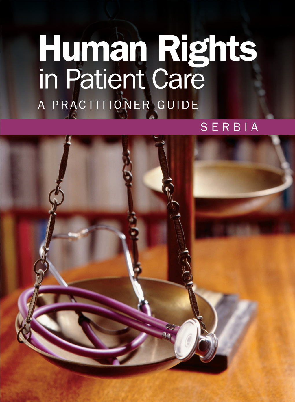 In Patient Care a Practitioner Guide Serbia Human Rights in Patient Care a Practitioner Guide