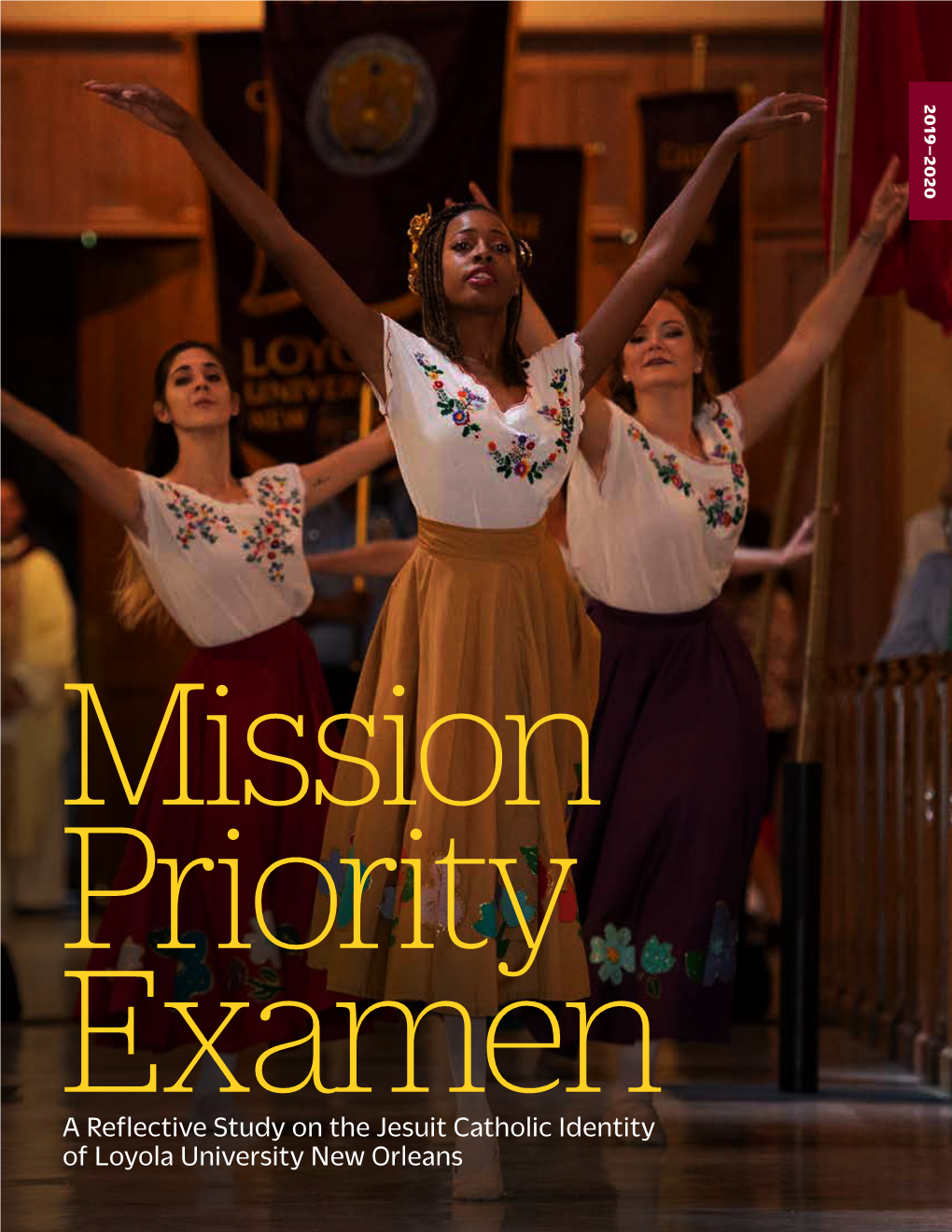 Mission Priority Examen a Reflective Study on the Jesuit Catholic Identity of Loyola University New Orleans EXECUTIVE SUMMARY