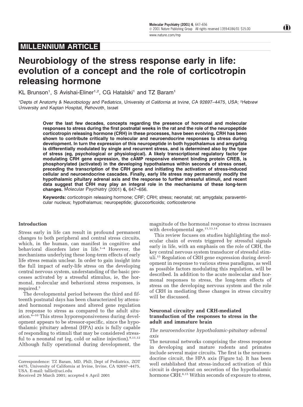 Evolution of a Concept and the Role of Corticotropin Releasing Hormone KL Brunson1, S Avishai-Eliner1,2, CG Hatalski1 and TZ Baram1