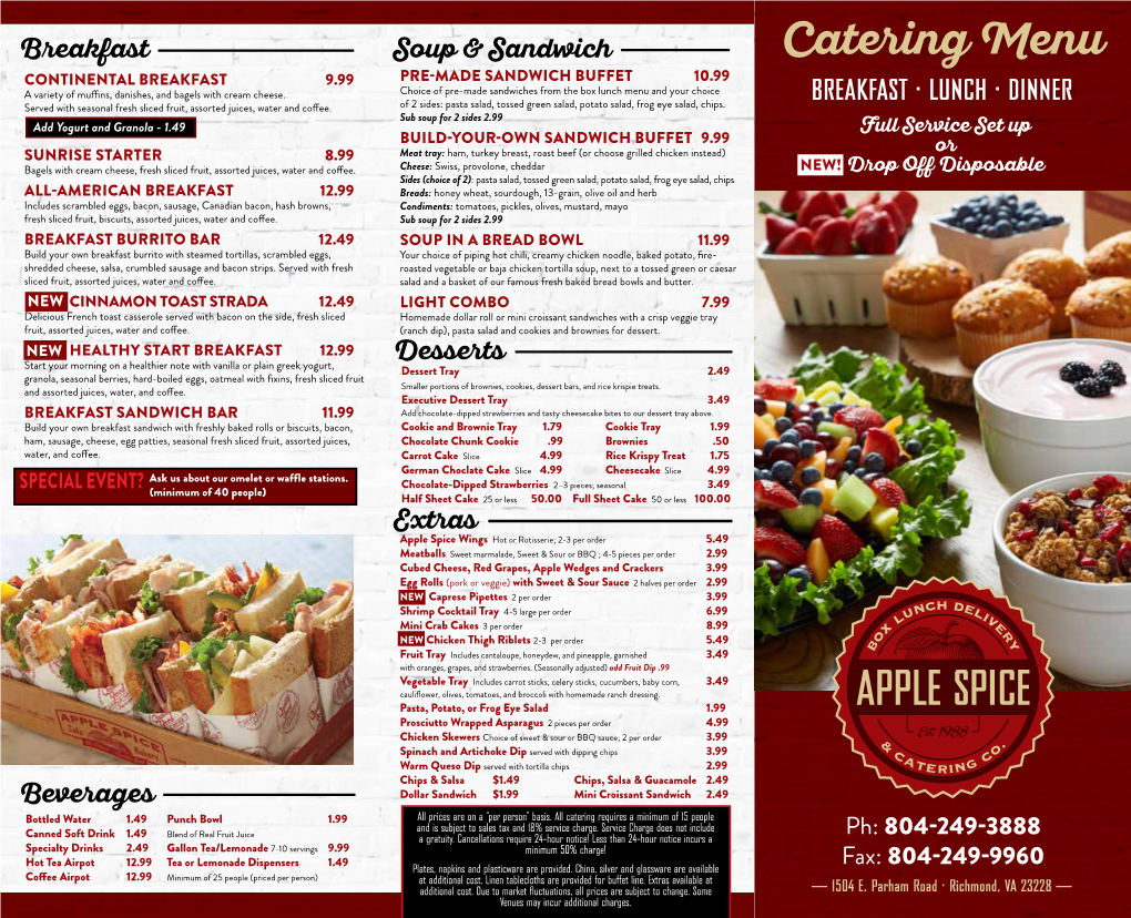 Catering Menu CONTINENTAL BREAKFAST 9.99 PRE-MADE SANDWICH BUFFET 10.99 a Variety of Muffins, Danishes, and Bagels with Cream Cheese